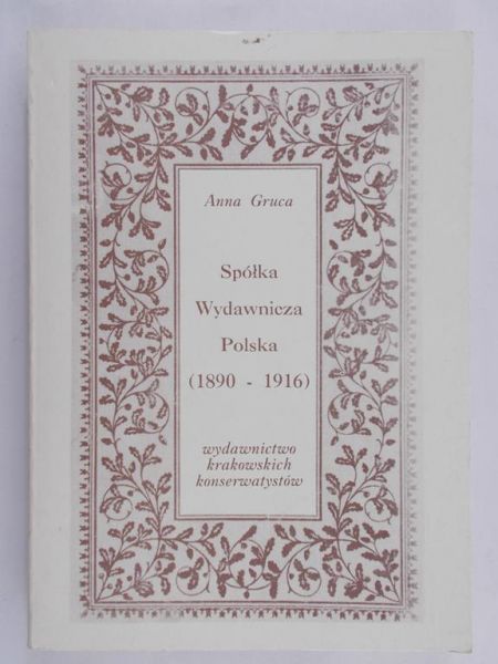 Gruca Anna - Spółka Wydawnicza Polska (1890- 1916)