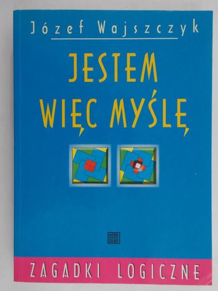 Wajszczyk Józef - Jestem więc myślę