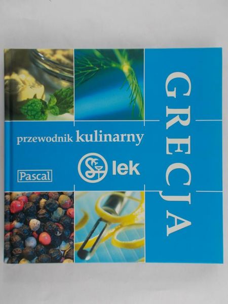 Drewniak Mirek - Grecja. Przewodnik kulinarny