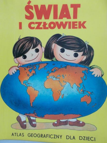 Świat i człowiek. Atlas geograficzny dla dzieci