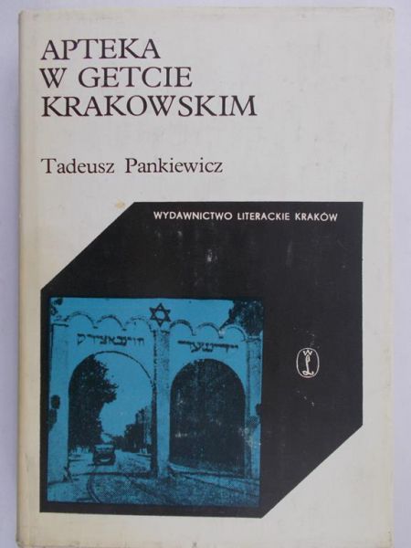 Pankiewicz Tadeusz - Apteka w getcie krakowskim