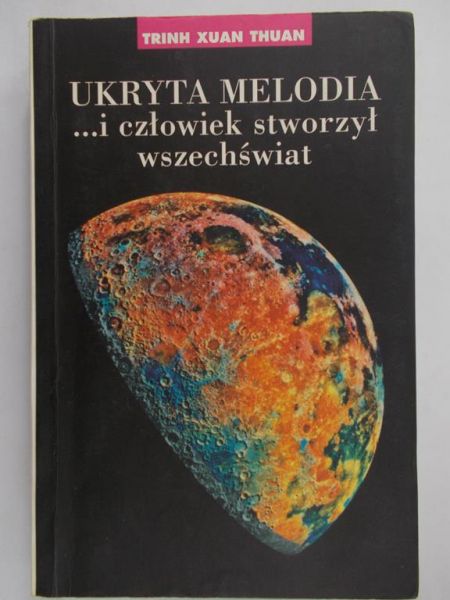 Thuan Trinh Xuan - Ukryta melodia …i człowiek stworzył wszechświat