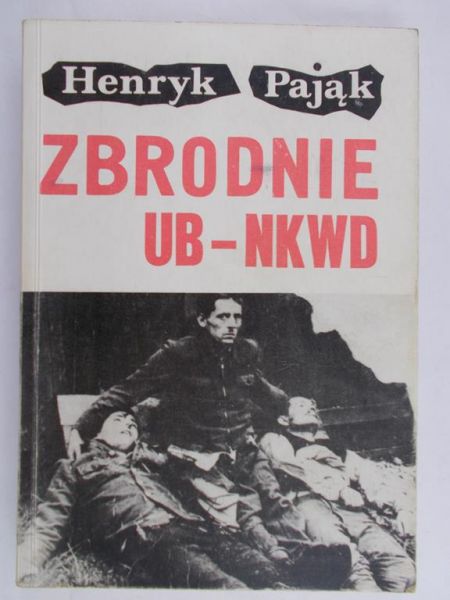 Pająk Henryk - Zbrodnie UB-NKWD