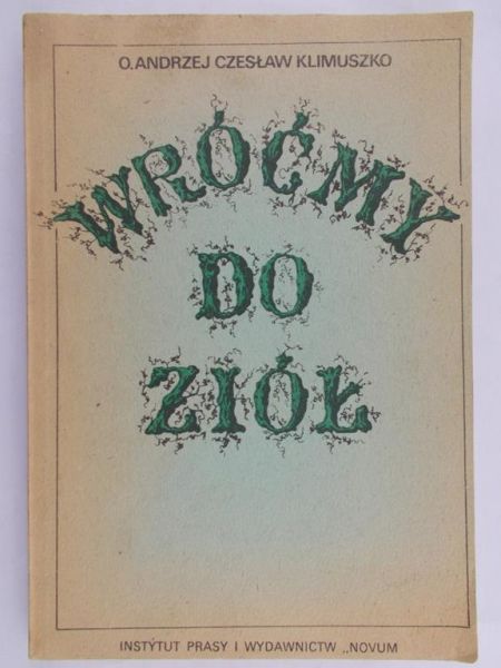 Klimuszko Andrzej Czesław - Wróćmy do ziół
