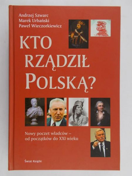 Szwarc Andrzej - Kto rządził Polską ?