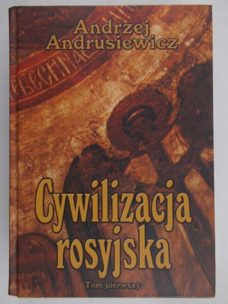 Andrusiewicz Andrzej  - Cywilizacja rosyjska. Tom pierwszy