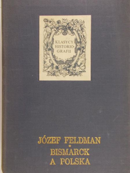 Feldman Józef - Bismarck a Polska