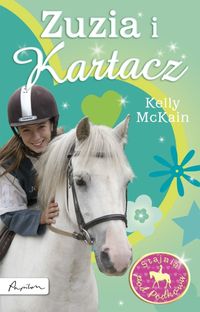 McKain Kelly - Stajnia pod Podkową. Zuzia i Kartacz.