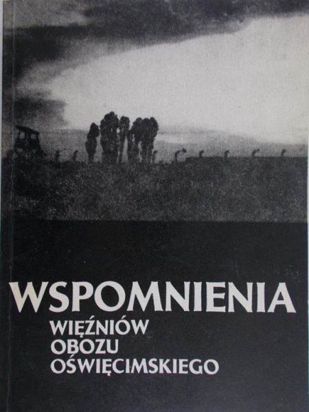Smoleń Kazimierz (red.) - Wspomnienia więźniów obozu oświęcimskiego