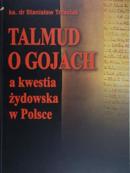 Trzeciak Stanisław - Talmud o gojach a kwestia żydowska w Polsce