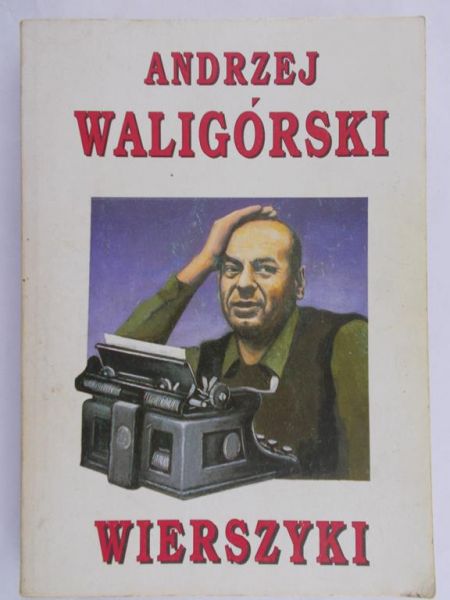 Waligórski Andrzej - Wierszyki