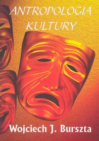 Burszta Wojciech - Antropologia kultury