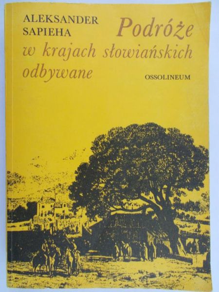 Sapieha Aleksander - Podróże w krajach słowiańskich odbywane