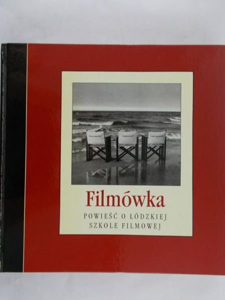 Krubski Krzysztof - Filmówka. Powieść o Łódzkiej Szkole Filmowej