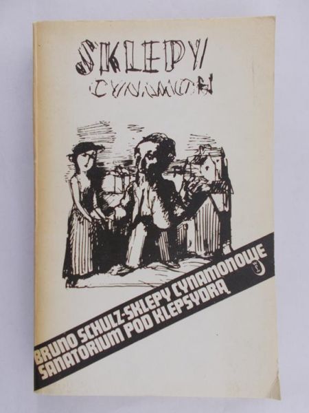Schulz Bruno - Sklepy cynamonowe sanatorium pod klepsydrą