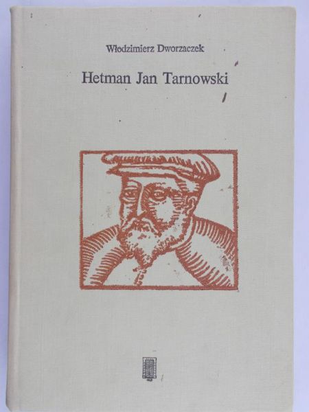 Dworzaczek Włodzimierz - Hetman Jan Tarnowski