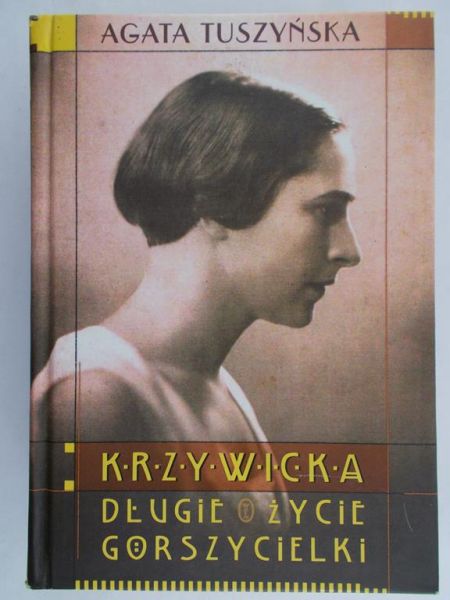 Tuszyńska Agata - Krzywicka. Długie życie gorszycielki