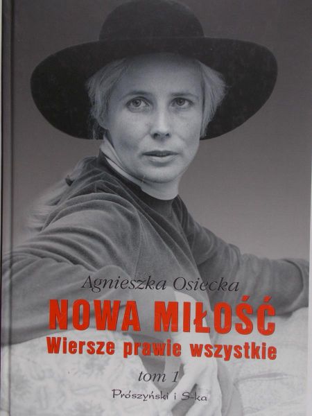 Osiecka Agnieszka - Nowa miłość. Wiersze prawie wszystkie, Tom I