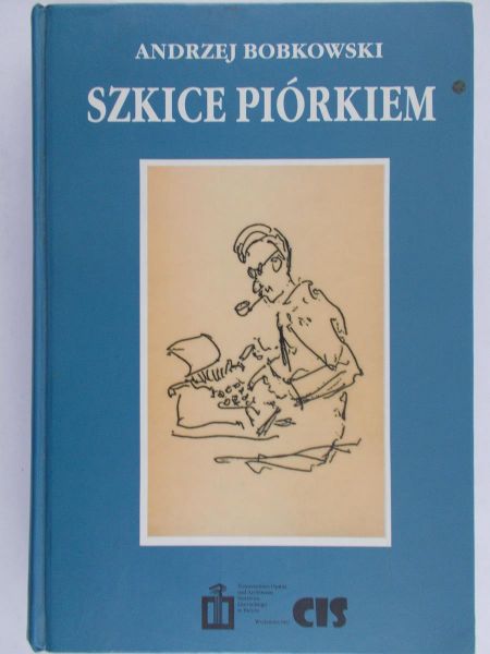 Bobkowski Andrzej - Szkice piórkiem