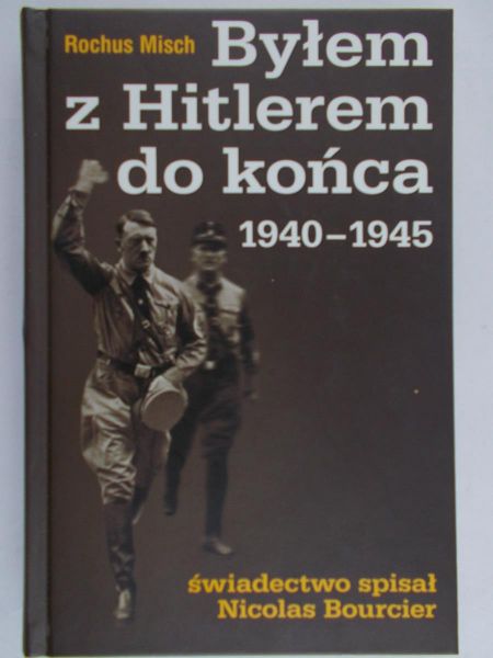Byłem z Hitlerem do końca 1940-1945