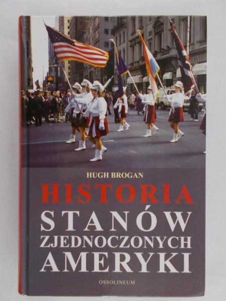 Brogan Hugh - Historia Stanów Zjednoczonych Ameryki