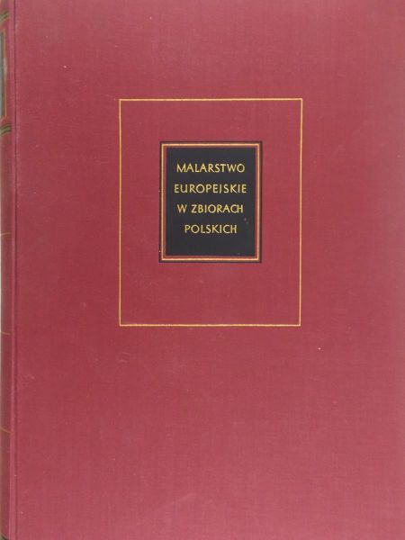 Malarstwo europejskie w zbiorach polskich 1300-1800