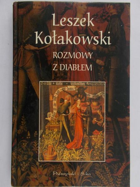 Kołakowski Leszek - Rozmowy z diabłem