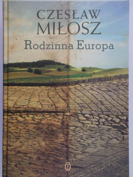 Miłosz Czesław - Rodzinna Europa