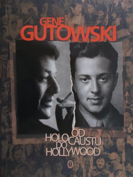 Gutowski Gene - Od Holocaustu do Hollywood
