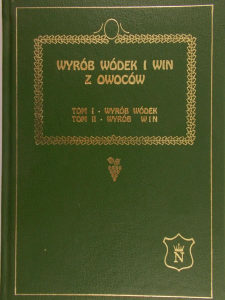 Wyrób wódek i win z owoców TOM I-II