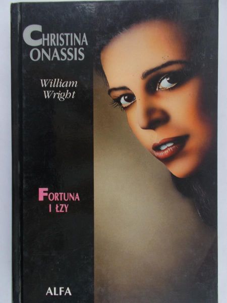 Wright William - Christina Onassis: Fortuna i łzy