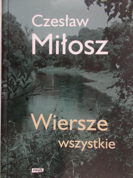 Miłosz Czesław  - Wiersze wszystkie