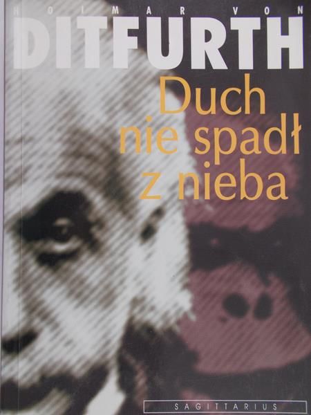 Hoimar Von Ditfurth - Duch nie spadł z nieba