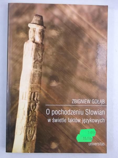 Gołąb Zbigniew - O pochodzeniu Słowian w świetle faktów językowych