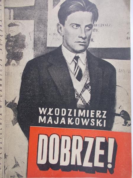 Majakowski Włodzimierz  - Dobrze!, 1945r.