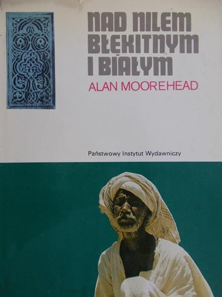 Moorehead Alan - Nad Nilem Błękitnym i Białym