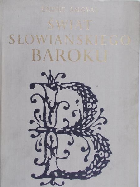 Angyal Endre - Świat słowiańskiego baroku