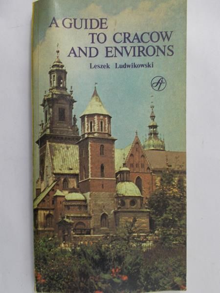Ludwikowski Leszek  - A guide to Cracow and environs