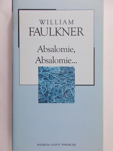 Faulkner William - Absalomie, Absalomie…