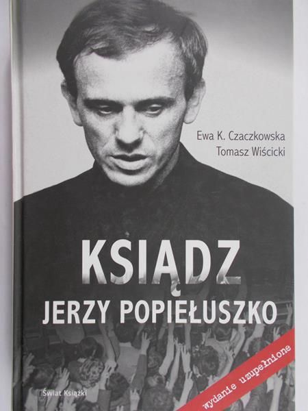 Czaczkowska Ewa K. - Ksiądz Jerzy Popiełuszko