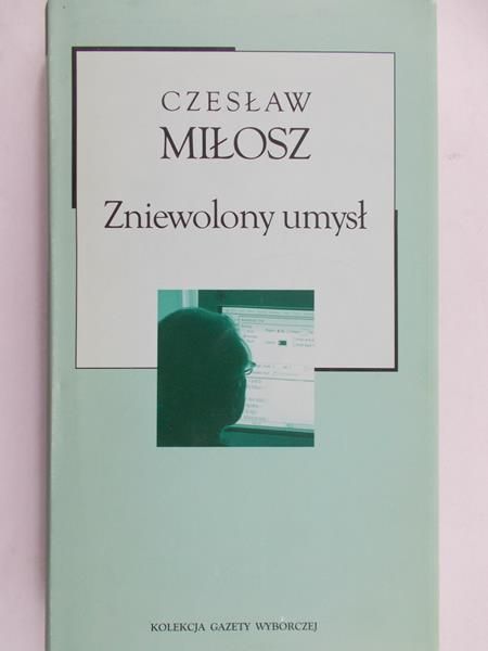 Miłosz Czesław  - Zniewolony umysł