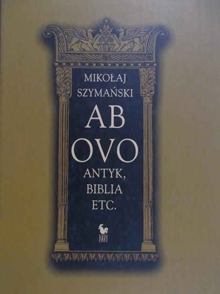 Szymański Mikołaj - Ab ovo Antyk, Biblia