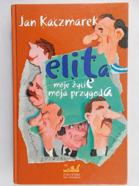 Kaczmarek Jan - Elita: moje życie, moja przygoda