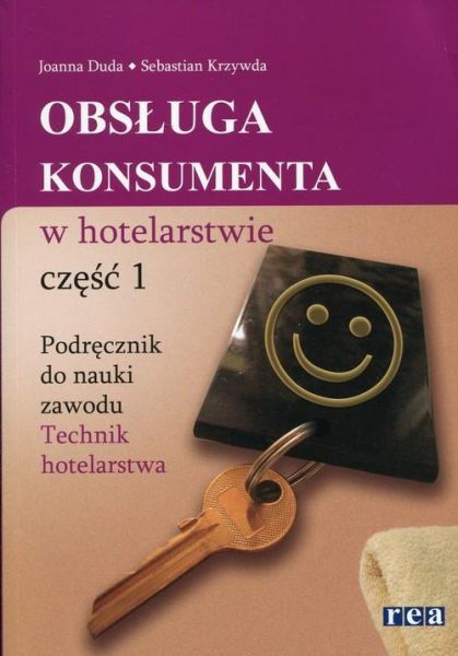 Krzywda Joanna  - Obsługa konsumenta w hotelarstwie Podręcznik do nauki zawodu Technik hotelarstwa Część 1