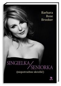 Brooker Barbara Rose - Singielka/seniorka (niepotrzebne skreślić)