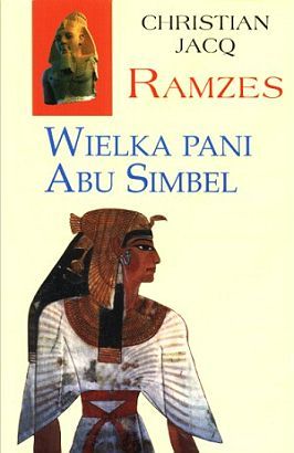Jacq Christian - Ramzes, Wielka pani Abu Simbel, t. IV