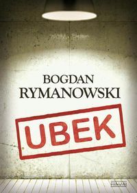 Rymanowski Bogdan - Ubek