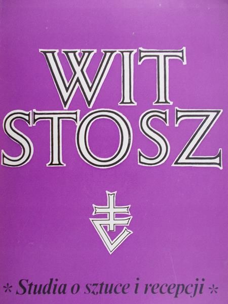 Labuda Adam S. (red.)- Stosz Wit, studia o sztuce i recepcji