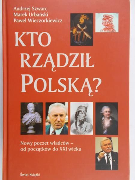 Szwarc Andrzej - Kto rządził Polską?