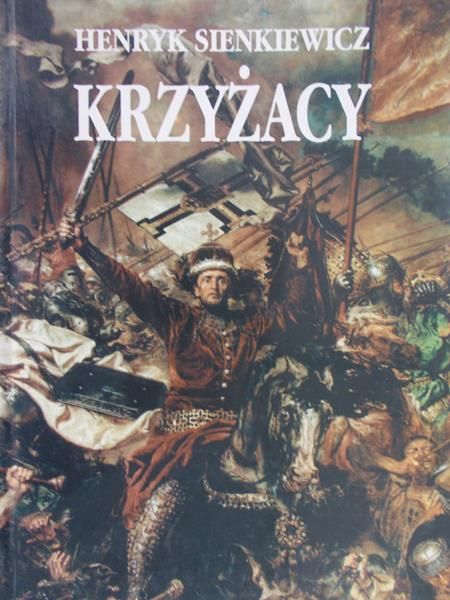Sienkiewicz Henryk - Krzyżacy